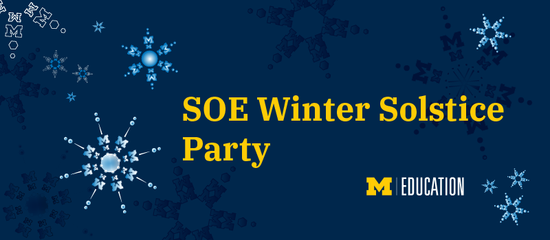 SOE Winter Solstice Party banner. Light blue snowflakes made from patterns of the Michigan M fall around yellow text on a dark blue background.