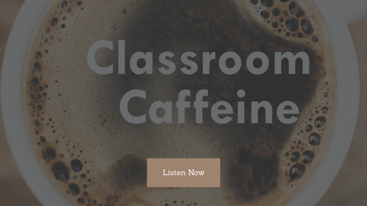 classroom caffeine podcast banner